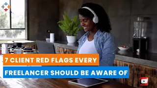 7 Client Red Flags Every Freelancer Should Be Aware Of