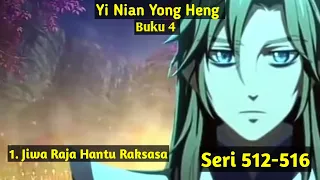 Jiwa Raja Hantu Raksasa! Yi Nian Yong Heng Seri 512 516Episode 123 Sub Indo