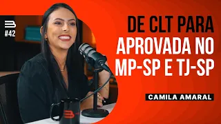 CAMILA AMARAL (Aprovada em 9° Lugar no MP-SP e TJ-SP) | Brabocast #42