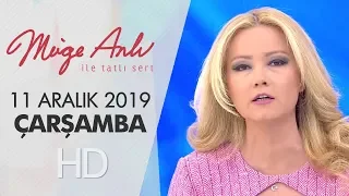 Müge Anlı ile Tatlı Sert 11 Aralık  2019 | Çarşamba