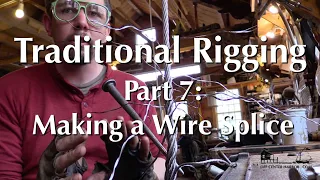 Traditional Rigging, Part 7: Making a Wire Splice