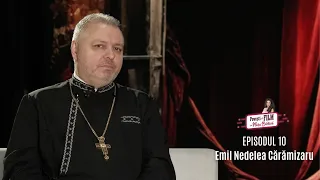Emil Nedelea Cărămizaru | Episodul 10