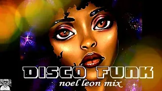 Classic 70's & 80's Disco Funk Mix #95 - Dj Noel Leon