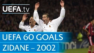 Zinédine Zidane v Leverkusen, 2002: 60 Great UEFA Goals