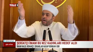 Şeriatçı imam bu sefer de kadınları hedef aldı