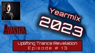 YEARMIX 2023 (Without Audience Conversation) - Uplifting Trance Revelation #13 with AVANTRA