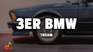 TREAM - 3ER BMW [Lyrics]