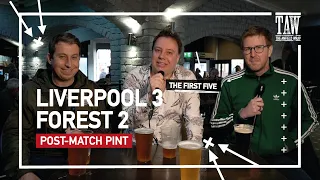 Liverpool 3 Nottingham Forest 2 | Post-Match Pint