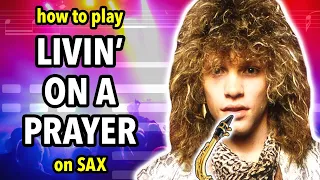 How to play Livin' On A Prayer on Saxophone | Saxplained