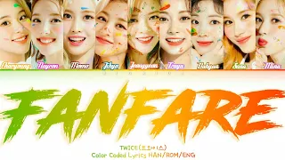 Twice (트와이스)  - Fanfare Color Coded Lyrics KAN, ROM, ENG