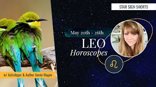 [LEO HOROSCOPE] Star Sign, Weekly May 20 - 26th, 2022 w/ Astrologer Jamie Magee