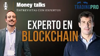 MONEY TALKS - Capítulo 4 Entrevista a Experto en BLOCKCHAIN Bitcoin y Criptomonedas - Javier Pastor