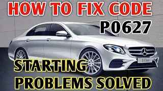 Mercedes E-Class , How to fix code p0627 ! crank no start ! Starting problems solved !