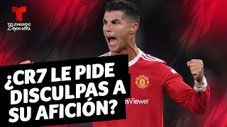 ¿Cristiano le pidió disculpas a la afición del Manchester United? | Telemundo Deportes