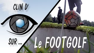 [Clin d'Oeil Sur] Le FOOTGOLF - Foot ou Golf plus besoin de choisir