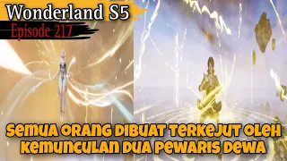 Dua pewaris dewa kuno || wonderland season 5 episode 217 || wan jie xian zong