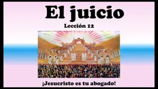 Curso Bíblico: La Fe de Jesús. Lección 12: El juicio.