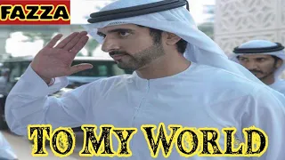To My World | Sheikh Prince Of Dubai | English fazza poems | Heart Touching poems