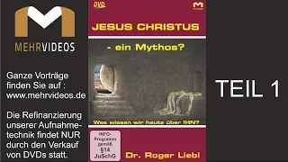 Jesus Christus - Ein Mythos? -Teil 1 - mit Dr. Roger Liebi