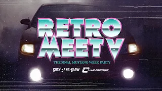 Retro Meet 5: THE FINAL MUSTANG WEEK PARTY 2022