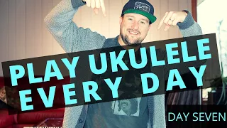 Play Ukulele Every Day | Day 7 | Tutorial + Play Along + Free PDFs