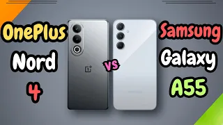 Samsung Galaxy A55 Vs OnePlus Nord 4 | Two Premium Grade Phone Compete Each Other | Who Will Win |