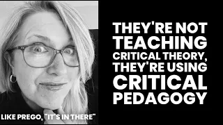 They're Not Teaching Critical Theory, They're Using Critical Pedagogy