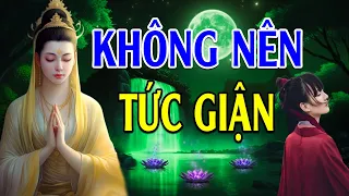 Phật dạy Không Tức Giận - Học Cách Buông Bỏ Nóng Giận Để Bớt Khổ Đau - Lời Phật Dạy Cực Hay