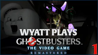 WHO YOU GONNA CALL? | WyattMPony Plays Ghostbusters: TVG Remastered (Part 1) (Slimer & Stay Puff)