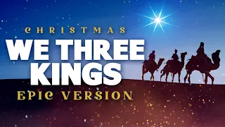 We Three Kings - Epic Version | Epic Christmas Music