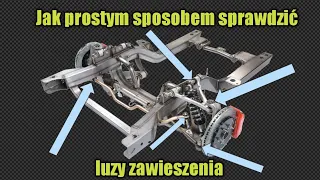 Prosty i niezawodny sposób na sprawdzenie luzów zawieszenia