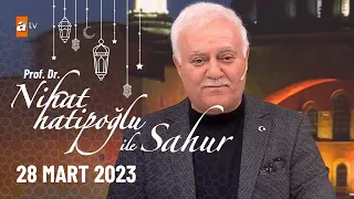 Nihat Hatipoğlu ile Sahur 6. Bölüm | 28 Mart 2023