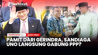 Sandiaga Uno Resmi Pamit dari Gerindra, Langsung Gabung PPP?