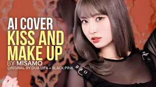 (AI Cover) MISAMO - Kiss And Make Up (original by Dua Lipa + BLACKPINK)