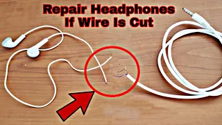 How To Repair Headphones If Wire Is Cut|| Repair Cut Earphones || Fix Cut Headphone Wire