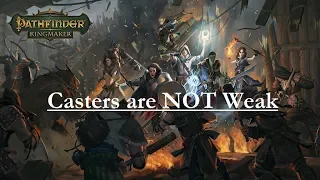 Pathfinder: Kingmaker--Casters are NOT Weak