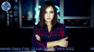 ❤️★Mix Piosenek Disco Polo Dj Luki Marzec vol 6 2022★💙