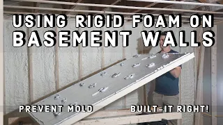 Why Use RIGID Insulation board On basement walls