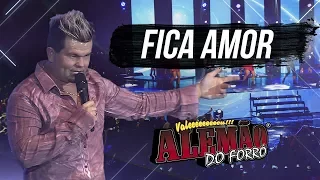 Alemão do Forró - Fica Amor [DVD Ao Vivo em Cariacica]