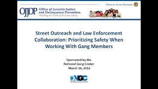 Street Outreach & Law Enforcement Collaboration: Prioritizing Safety when Working with Gang Members