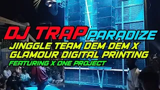 DJ TRAP PARADISE JINGLE TEAM DEM DEM FEAT GLAMOUR DIGITAL PRINTING AND X ONE PROJECT