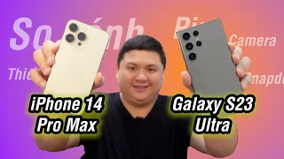 So sánh Galaxy S23 Ultra vs iPhone 14 Pro Max: pin S23U bất ngờ nha, camera thì...