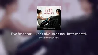 Five feet apart - Don't give up on me | Instrumental.