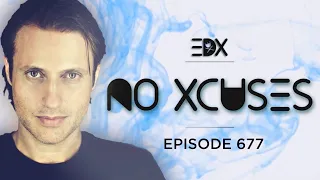 EDX - No Xcuses Episode 677