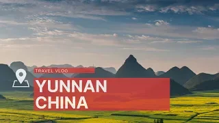 Yunnan China, the most amazing province