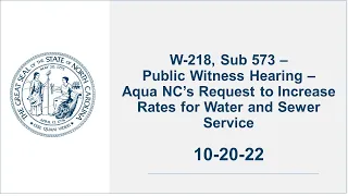 W-218, Sub 573 – Aqua NC’s Request to Increase Rates for Water and Sewer Service