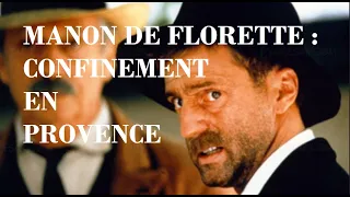 Manon de Florette : Le Confinement en Provence.