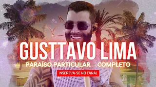 Gusttavo Lima - PARAÍSO PARTICULAR COMPLETO 2023