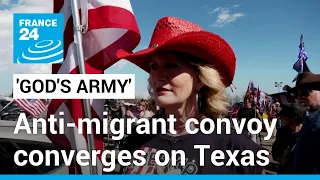 Texas: ‘God’s Army’ protesters rally against migrant crossings • FRANCE 24 English