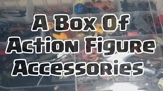 Looking At Action Figure Accessories (It Came From...#57)